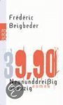 Frederic Beigbeder - Neununddreißigneunzig. 39.90
