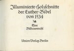 Kratzsch, Konrad (Nachwort) - Illuminierte Holzschnitte der Luther-Bibel von 1534. Eine Bildauswahl
