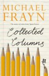 Frayn, Michael - Collected Columns