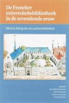 Goffe Jensma - De Franeker universiteitsbibliotheek in de zeventiende eeuw