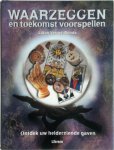 Lilian Verner-Bonds, Ghislaine de Thouars, Ellen Hosmar - Waarzeggen en toekomst voorspellen ontdek uw helderziende gaven