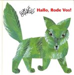 Carle, E. - Hallo, Rode Vos! / druk 1