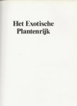 Hoek, K.A. van den en Wim Neven - Het Exotische Plantenrijk  - De wonderlijke natuur