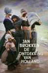 Jan Brokken - (1) De Ontdekking Van Holland