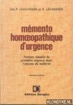Chavanon, Drs. P. & Levannier, R. - Memento homoeopathique d' urgence. Notions simples de première urgence dans l'attente du médecin Chavanon, Drs. P. & Levannier, R. - Memento homoeopathique d' urgence. Notions simples de première urgence dans l'attente du médecin