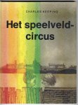 Keeping, Charles tekst en paginagrote illustraties in kleur - Het speelveldcircus / Oorspronkelijke titel: Wasteground Circus