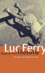 Ferry, Luc - Beginnen met filosofie - met andere ogen kijken naar je leven