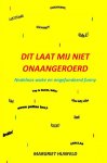 Margriet Hunfeld - Dit laat mij niet onaangeroerd