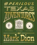 Margaret C. Adler - The Perilous Texas Adventures of Mark Dion