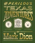 Margaret C. Adler - The Perilous Texas Adventures of Mark Dion