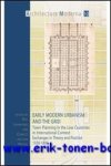 P. Lombaerde, C. van den Heuvel (eds.); - Early Modern Urbanism and the Grid. Town Planning in the Low Countries in International Context. Exchanges in Theory and Practice 1550-1800,