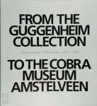 Guggenheim Museum Publications - From the Guggenheim Collection to the Cobra Museum Amstelveen