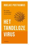 Roelke Posthumus 96429 - Het tandeloze virus De evolutie van ziekmakers en ons verweer daartegen