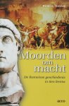 R. Menke - Moorden om macht de Romeinse geschiedenis in tien levens