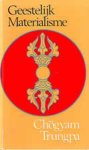 Trungpa , Chogyam . [ isbn 9789025702588 ] 2712 - Geestelijk  Matrialisme .