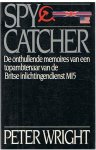 Wright, Peter - Spycatcher - De onthullende memoires van een topambtenaar van de Britse inlichtingendienst MI5