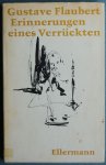 Flaubert, Gustave - Erinnerungen eines Verrückten Flaubert, Gustave - Erinnerungen eines Verrückten