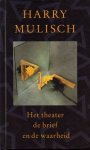 Mulisch, H. - Het theater de brief en de waarheid