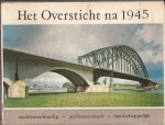 Schueren, Ir. J.B.G.M. ridder de van der (voorwoord) - Het Oversticht Na 1945. Stedebouwkundig - Architectonisch - Landschappelijk.