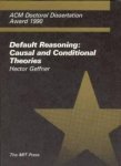 Geffner, Hector - Default Reasoning: Causal and Conditional Theories (ACM Doctoral Dissertation Award).