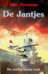 Hornman, Wim - De Jantjes De oorlog kwam toch