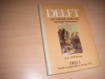 D. Wijbenga - Delft een verhaal van de stad en haar bewoners. Deel I. Van de vroegste tijd tot het jaar 1572