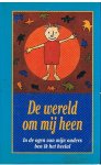 Redactie - De wereld om mij heen - In de ogen van mijn ouders ben ik het heelal - dichtbundel