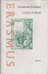 Erasmus, Desiderius - Lof der zotheid Erasmus, Desiderius - Lof der zotheid