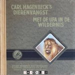 Carl Hagenbeck - Carl Hagenbeck's Dierenvangst, Met de UFA in de wildernis