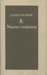 Purdy, James - Nauwe ruimten.