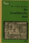 Geus, C.H.J. de - De Israëlitische stad (serie: Palestina Antiqua, deel 3)