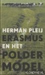 Pleij, Herman - Erasmus en het poldermodel: essay
