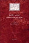 Gianluigi Baldo, Luca Beltramini (eds) - Livius noster. Tito Livio e la sua eredit