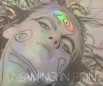  - Dreaming in Print