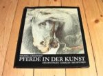 GERSDORFF, Dagmar von - Pferde in der Kunst. Zeichnungen, Gemälde, Skulpturen