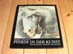 GERSDORFF, Dagmar von - Pferde in der Kunst. Zeichnungen, Gemälde, Skulpturen