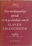 R. Reinsma 75313 - Een merkwaardige episode uit de geschiedenis van de slavenemancipatie, 1863-1963