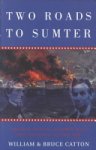 William Catton, Bruce Catton - Two Roads to Sumter