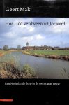 Mak, Geert - Hoe God verdween uit Jorwerd