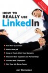 J. Vermeiren - How to REALLY use LinkedIn discover the true power of LinkedIn and how to leverage it for your business and career