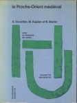 DUCELLIER, A. / KAPLAN, M / MARTIN, B - Le Proche-Orient médiéval. Des Barbares aux Ottomans. Avec une fascicule de cartes