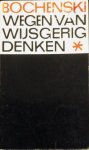 Bochenski, J.M. - Wegen van wijsgerig denken