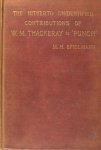Spielmann, M.H. - The hitherto unindentified contributions of W.M. Thackeray to 'Punch'.