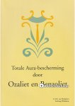 Bas van Woelderen - Totale Aura-bescherming door Ozaliet en Benzoliet Bas van Woelderen - Totale Aura-bescherming door Ozaliet en Benzoliet