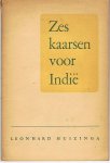 Huizinga, Leonhard - Zes kaarsen voor Indië