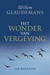 Willem Glaudemans 65177 - Het wonder van vergeving een werkboek