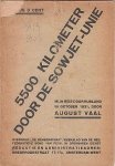 VAAL, August - 5500 kilometer door de Sowjet-Unie. Mijn reis door Rusland in 1931. VAAL, August - 5500 kilometer door de Sowjet-Unie. Mijn reis door Rusland in 1931.