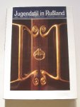 Helena A. Borisowa / Grigori J. Sternin - Jugendstil in Russland