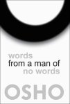 Osho Osho International Foundation, Osho International Foundation - Words from a Man of No Words