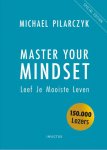 Michael Pilarczyk - Master Your Mindset